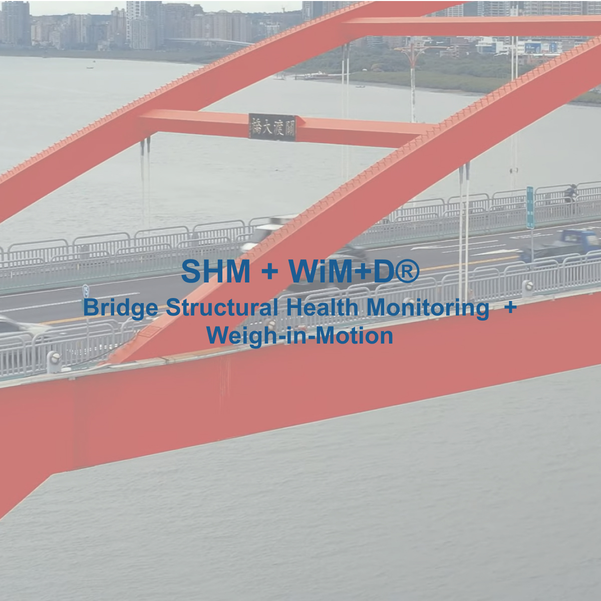 Bridge Structural Health Monitoring with Weigh in Motion & Deformation (SHM + WiM+D®)